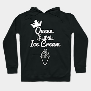 Queen of all the Ice Cream Hoodie